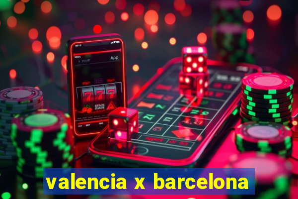 valencia x barcelona